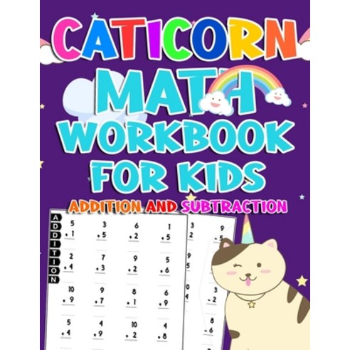 (영문도서) Caticorn Math Worbook For Kids ( addition and subtraction ): Caticorn Book for kids in First ... Paperback, Independently Published, English, 9798590510948