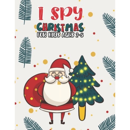I Spy Christmas Book For Kids Ages 2-5: Activity Book For kids Fun Guessing Game and Coloring Activi... Paperback, Independently Published, English, 9798565902457
