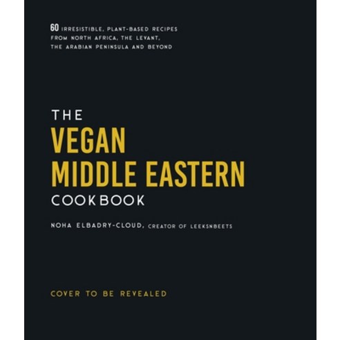 (영문도서) The Vegan Middle Eastern Cookbook: 60 Irresistible Plant-Based Recipes from North Africa th... Paperback, Page Street Publishing, English, 9781645678861