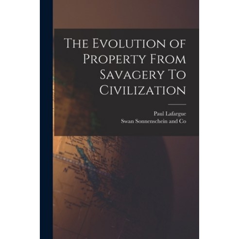(영문도서) The Evolution of Property From Savagery To Civilization Paperback, Legare Street Press, English, 9781017669206