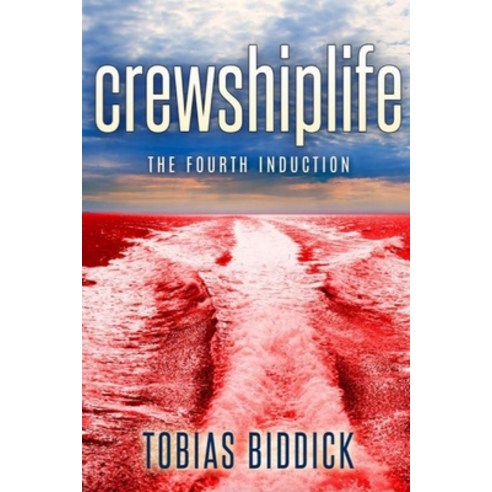 (영문도서) crewshiplife The Fourth Induction: Cruise Ship Life Book 2 Paperback, Tobias Biddick, English, 9798985525014