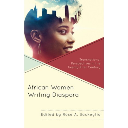 African Women Writing Diaspora: Transnational Perspectives in the Twenty-First Century Hardcover, Lexington Books, English, 9781793642431
