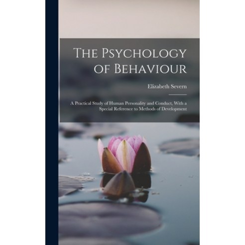 (영문도서) The Psychology of Behaviour: A Practical Study of Human Personality and Conduct With a Speci... Hardcover, Legare Street Press, English, 9781016263672