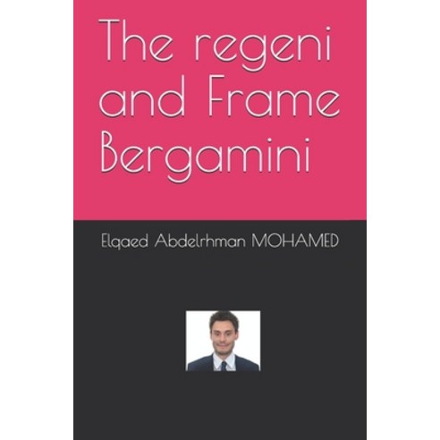 The regeni and Frame Bergamini Paperback, Independently Published, English, 9798740204741