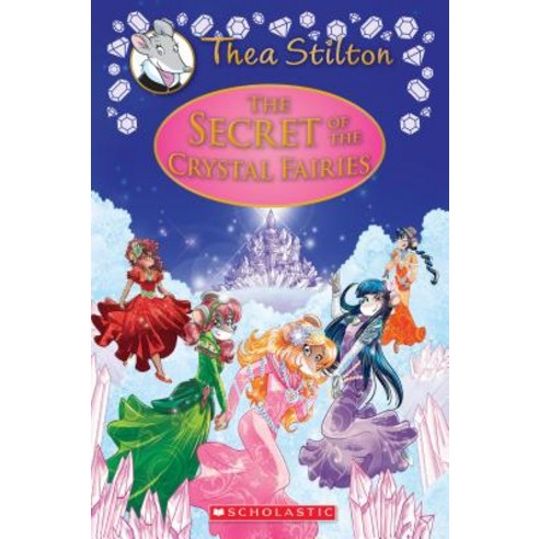 The Secret of the Crystal Fairies:A Geronimo Stilton Adventure, Scholastic Paperbacks