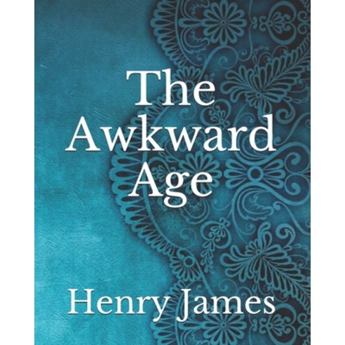 The Awkward Age Paperback, Independently Published, English, 9798736798315