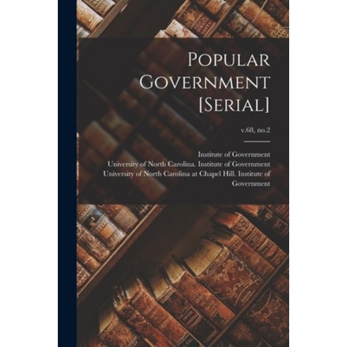 (영문도서) Popular Government [serial]; v.68 no.2 Paperback, Hassell Street Press, English, 9781014418227