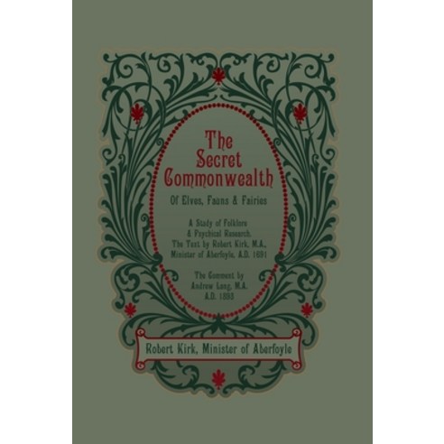 (영문도서) The Secret Commonwealth of Elves Fauns and Fairies Hardcover, Rebel Satori Press, English, 9781608641710