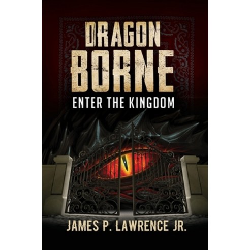 Dragon Borne: Enter the Kingdom Paperback, Writers Republic LLC