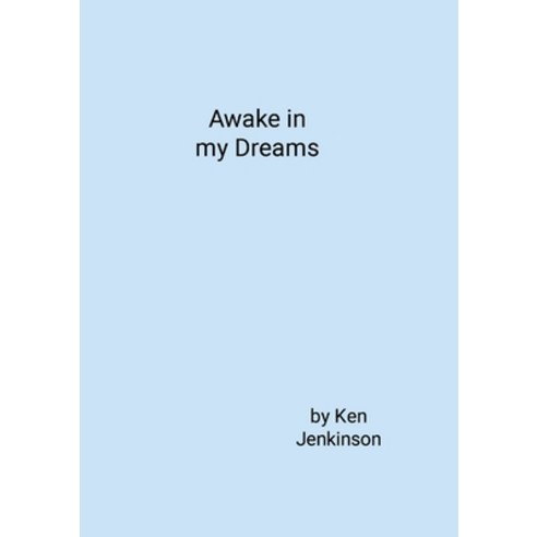 (영문도서) Awake in my dreams Paperback, Lulu.com, English, 9781446654835