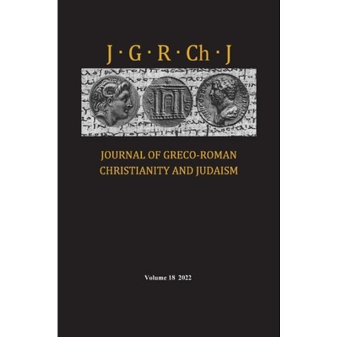 (영문도서) Journal of Greco-Roman Christianity and Judaism Volume 18 Hardcover, Pickwick Publications, English, 9781666781007