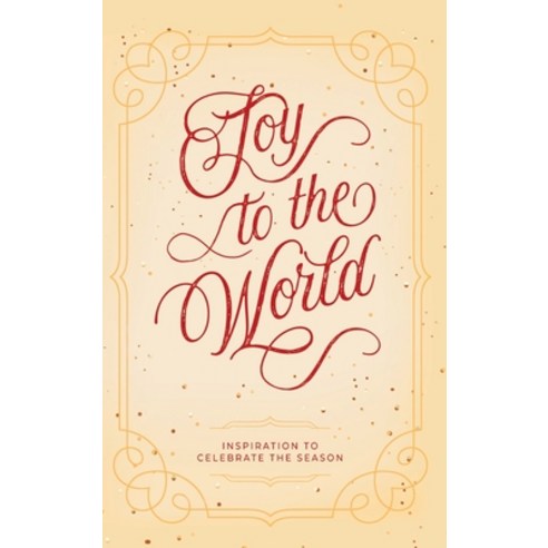(영문도서) Joy to the World: Inspiration to Celebrate the Season Hardcover, Honor Books, English, 9781970103717