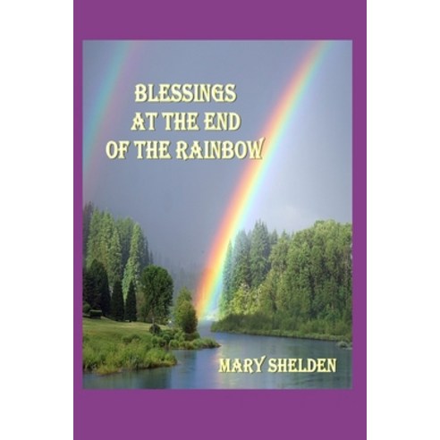 Blessings at the End of The Rainbow Paperback, Independently Published, English, 9798694241977