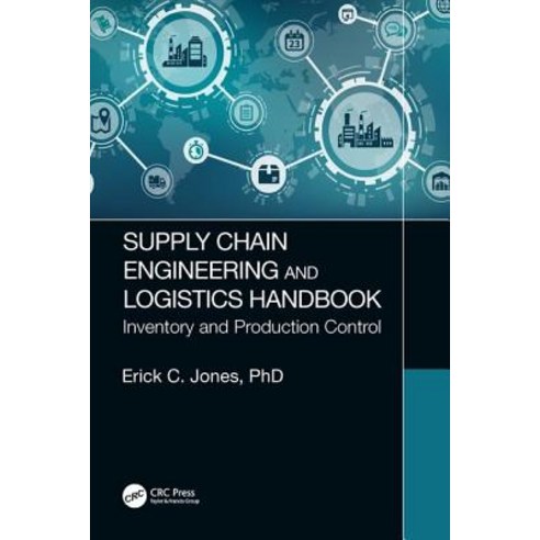 Supply Chain Engineering and Logistics Handbook: Inventory and Production Control Hardcover, CRC Press, English, 9781138066519