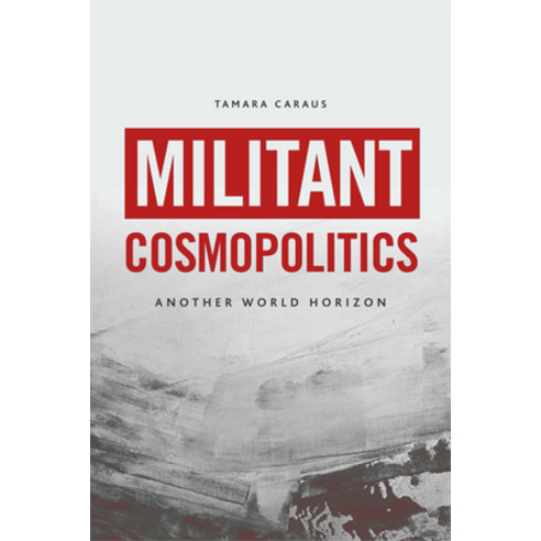(영문도서) Militant Cosmopolitics: Another World Horizon Paperback, Edinburgh University Press, English, 9781399507912