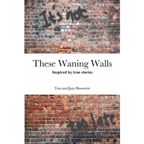 (영문도서) These Waning Walls Paperback, Lulu.com, English, 9781387511785