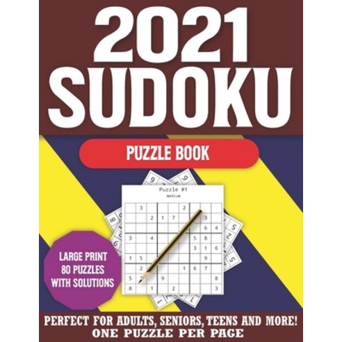 2021 Sudoku Puzzle Book: Perfect Entertaining and Fun Puzzles Book for All with solution Paperback, Independently Published, English, 9798594105911