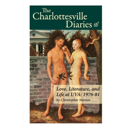 (영문도서) The Charlottesville Diaries: Love Literature and Life at Uva: 1976-81 Paperback, Bookbaby, English, 9781737348900