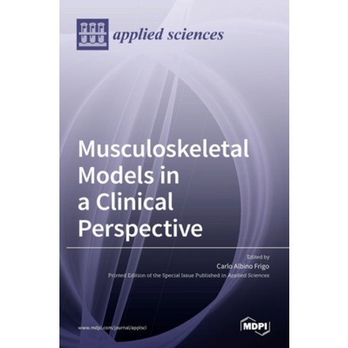 (영문도서) Musculoskeletal Models in a Clinical Perspective Hardcover, Mdpi AG, English, 9783036518183
