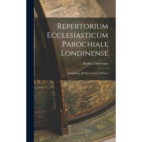 (영문도서) Repertorium Ecclesiasticum Parochiale Londinense: Comprising All The County Of Essex Hardcover, Legare Street Press, English, 9781017825657