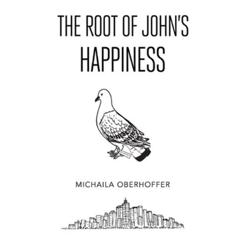 (영문도서) The Root Of John''s Happiness Paperback, Vanguard Press, English, 9781800167117