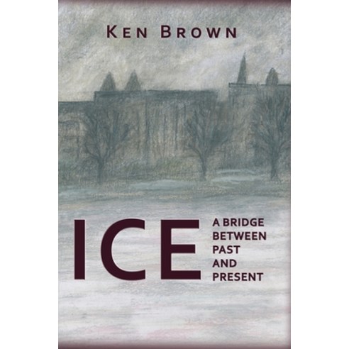 (영문도서) Ice: A bridge between past and present Paperback, Choir Press, English, 9781789633771