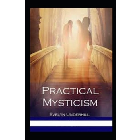 (영문도서) Practical Mysticism Annotated Paperback, Independently Published, English, 9798462672651