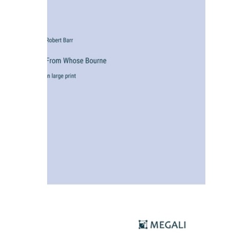 (영문도서) From Whose Bourne: in large print Hardcover, Megali Verlag, English, 9783387326949