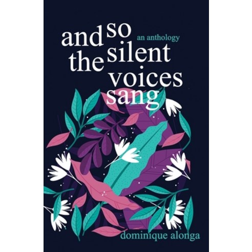 (영문도서) And So The Silent Voices Sang: An Anthology Paperback, Independently Published, English, 9798467484198