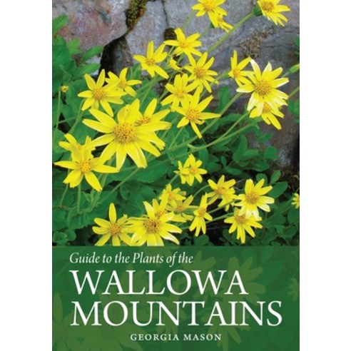 (영문도서) Guide to the Plants of the Wallowa Mountains of Northeastern Oregon Paperback, Pathfinder Books, English, 9798869189714