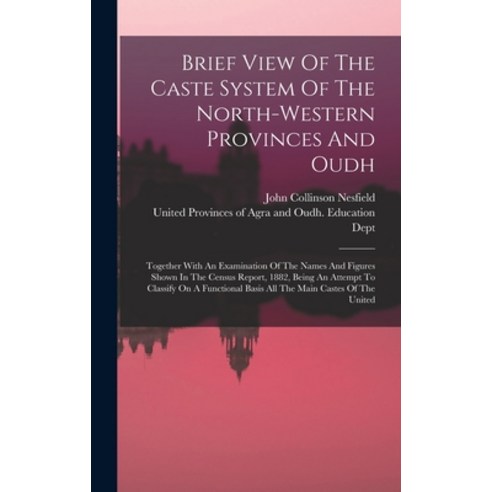 (영문도서) Brief View Of The Caste System Of The North-western Provinces And Oudh: Together With An Exam... Hardcover, Legare Street Press