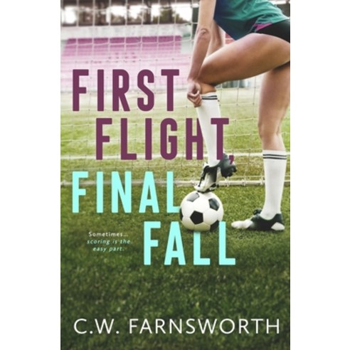 (영문도서) First Flight Final Fall Paperback, C.W. Farnsworth, English, 9798988044215