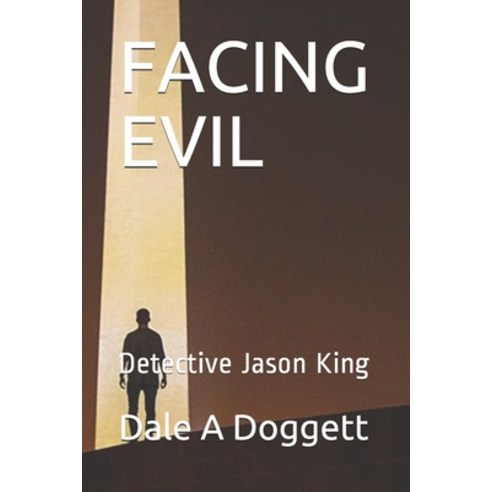 Facing Evil: Detective Jason King Paperback, Independently Published