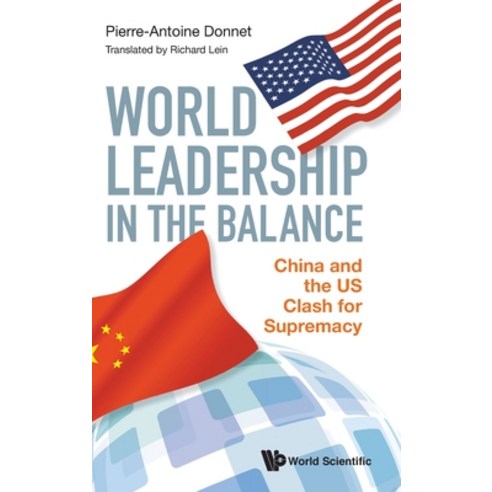 (영문도서) World Leadership in the Balance: China and the Us Clash for Supremacy Hardcover, World Scientific Publishing..., English, 9789811235047