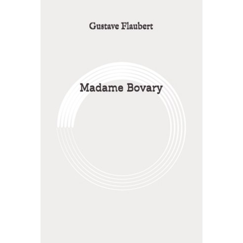 Madame Bovary: Original Paperback, Independently Published