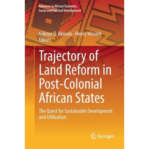 (영문도서) Trajectory of Land Reform in Post-Colonial African States: The Quest for Sustainable Developm... Paperback, Springer, English, 9783030087678