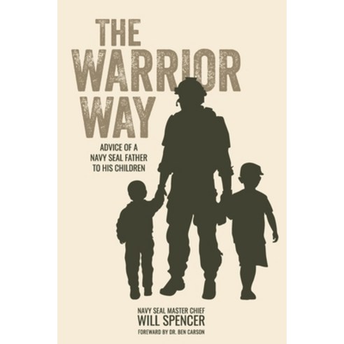 (영문도서) The Warrior Way: Advice of a Navy Seal Father to His Children Paperback, Independently Published, English, 9798326182265