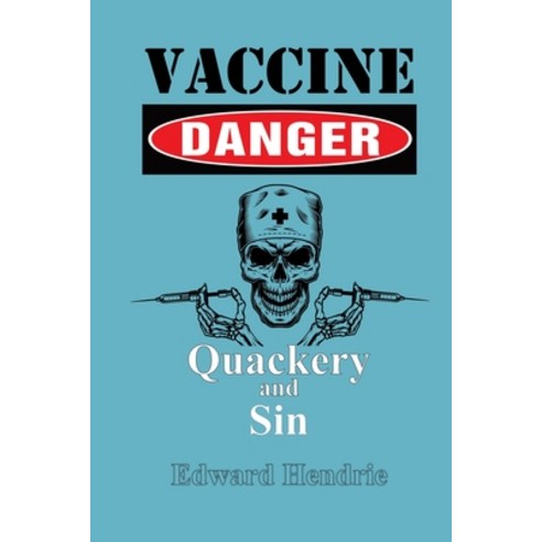 (영문도서) Vaccine Danger: Quackery and Sin Paperback, Great Mountain Publishing, English, 9781943056170