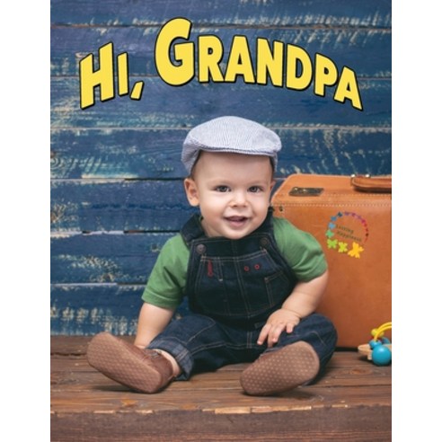 Hi Grandpa: A Large Print Picture Book for Adults and Seniors Living with Dementia Alzheimer''s Dis... Paperback, Independently Published, English, 9798705337323