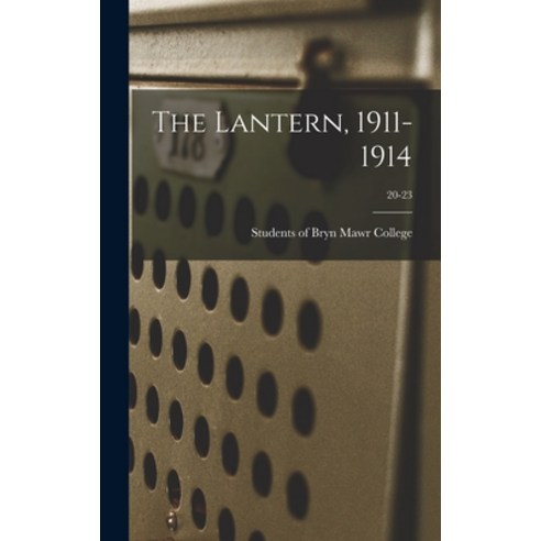 (영문도서) The Lantern 1911-1914; 20-23 Hardcover, Legare Street Press, English, 9781013325823