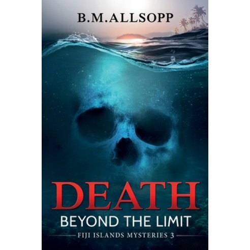 Death Beyond the Limit: Fiji Islands Mysteries 3 Paperback, Coconut Press, English, 9780648891109