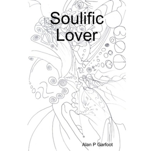 (영문도서) Soulific Lover Paperback, Lulu.com, English, 9781445293615