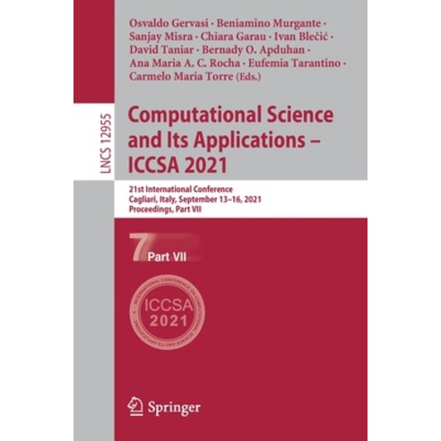 (영문도서) Computational Science and Its Applications - ICCSA 2021: 21st International Conference Cagli... Paperback, Springer, English, 9783030870065