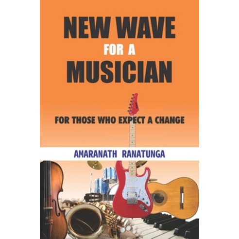 (영문도서) New Wave for a Musician: For Those Who Expect a Change Paperback, 65-5-1, English, 9786249473706