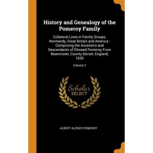 (영문도서) History and Genealogy of the Pomeroy Family: Collateral Lines in Family Groups Normandy Gre... Hardcover, Franklin Classics, English, 9780342156849