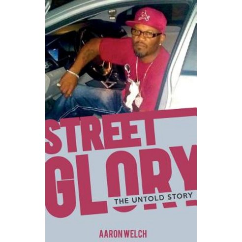 (영문도서) Street Glory: The Untold Story Paperback, Absolute Good Mission Possi..., English, 9780999676660
