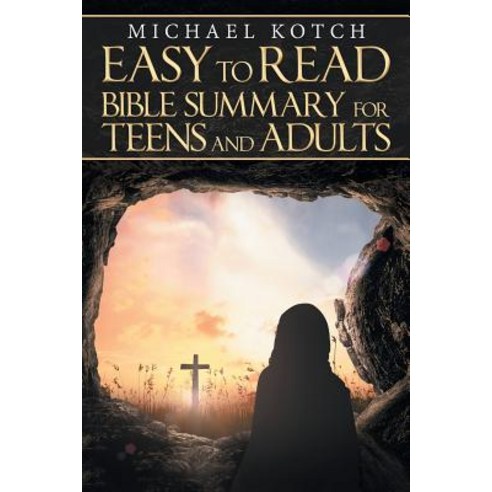 Easy to Read Bible Summary for Teens and Adults Paperback, WestBow Press