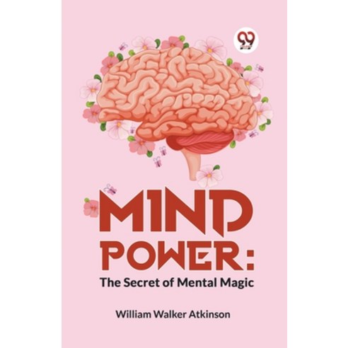 (영문도서) Mind Power: The Secret Of Mental Magic Paperback, Double 9 Books, English, 9789358596267