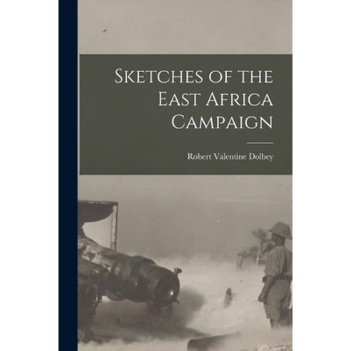 (영문도서) Sketches of the East Africa Campaign Paperback, Legare Street Press, English, 9781016536059