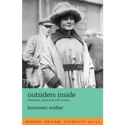 (영문도서) Outsiders Inside: Whiteness Place and Irish Women Paperback, Routledge, English, 9780415123983